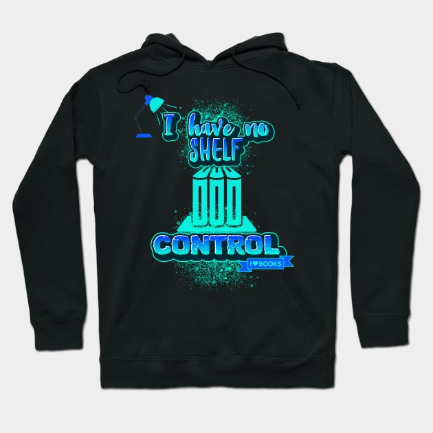 I Have No Shelf Control Hoodie by Ken Adams Store